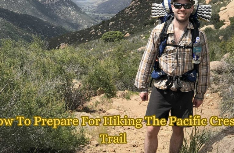 How To Prepare For Hiking The Pacific Crest Trai