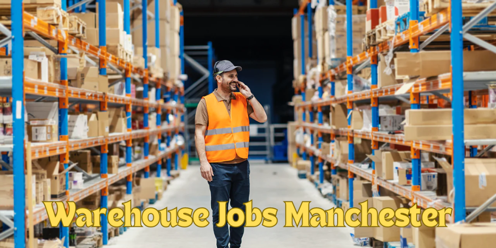 Warehouse Jobs Manchester