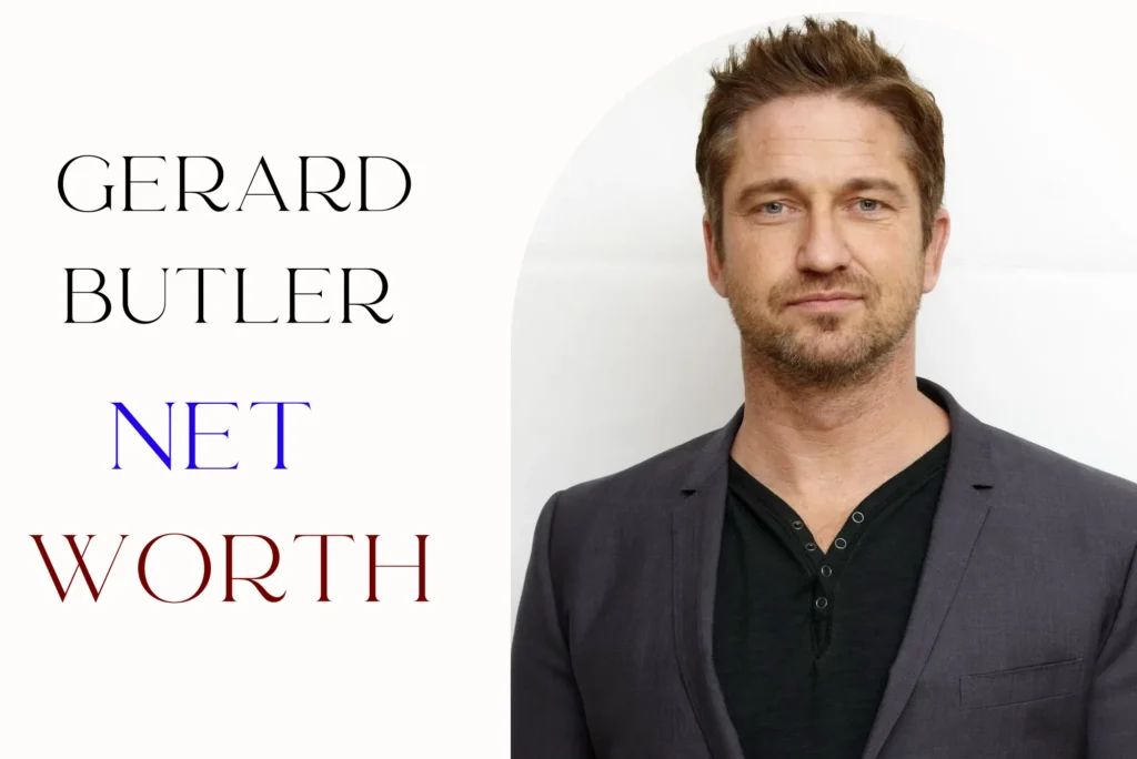 Gerard Butler Net Worth