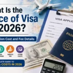 What Is the Price of Visa in 2026 Application Cost and Fee Details