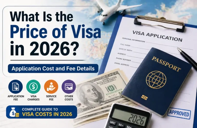 What Is the Price of Visa in 2026 Application Cost and Fee Details
