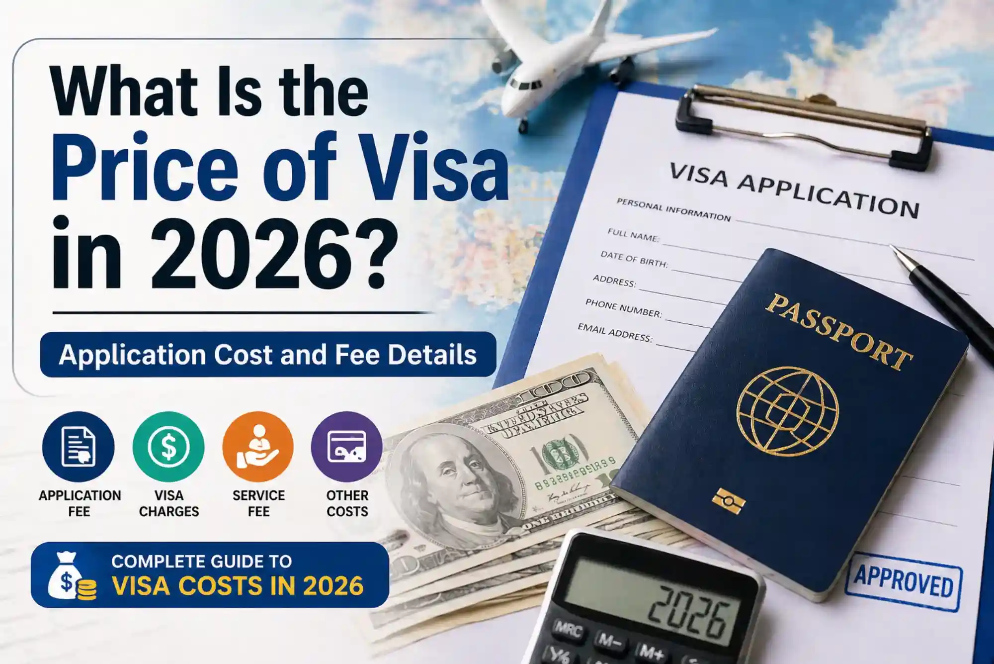 What Is the Price of Visa in 2026 Application Cost and Fee Details