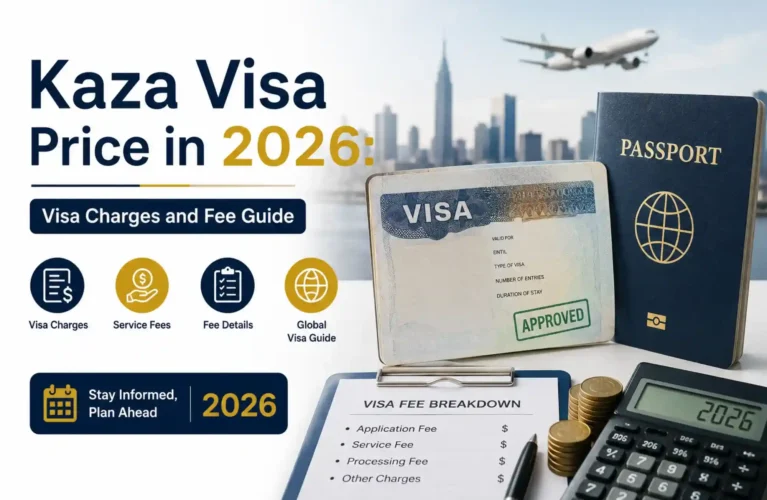 Kaza Visa Price in 2026 Visa Charges and Fee Guide